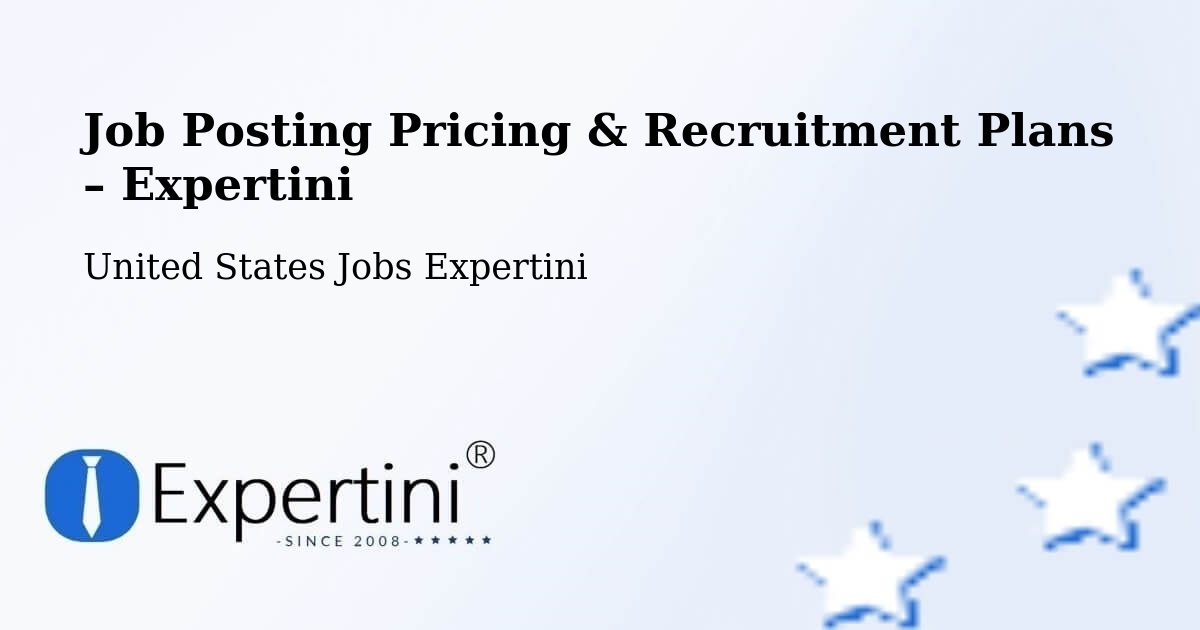Job Posting Pricing & Recruitment Plans – Fishkill - Fishkill, United States Jobs Expertini